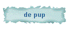 de pup